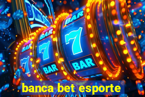 banca bet esporte